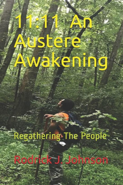 11:11 An Austere Awakening: Regathering The People