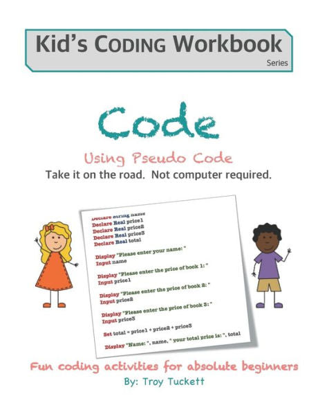 Code Using Pseudo Code: Fun coding activities for absolute beginners (Kid's Coding Workbook)