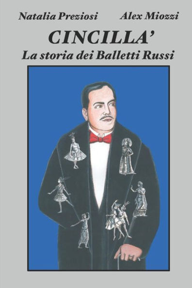 CINCILLA': La storia dei Balletti Russi (Italian Edition)