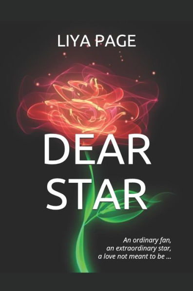 DEAR STAR: An ordinary fan, an extraordinary star, a love not meant to be ...