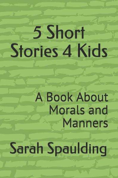 5 Short Stories 4 Kids: A Book About Morals and Manners (Rainbow Ryder Series)