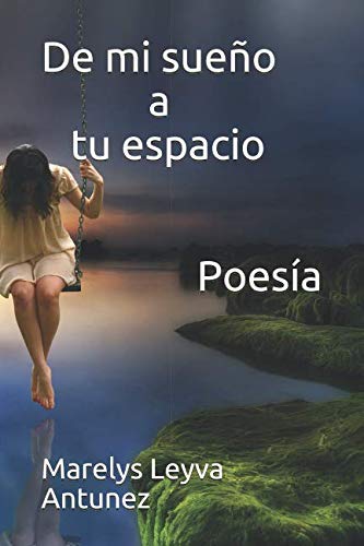 De mi sueño a tu espacio (El Amor y oras piedades) (Spanish Edition)