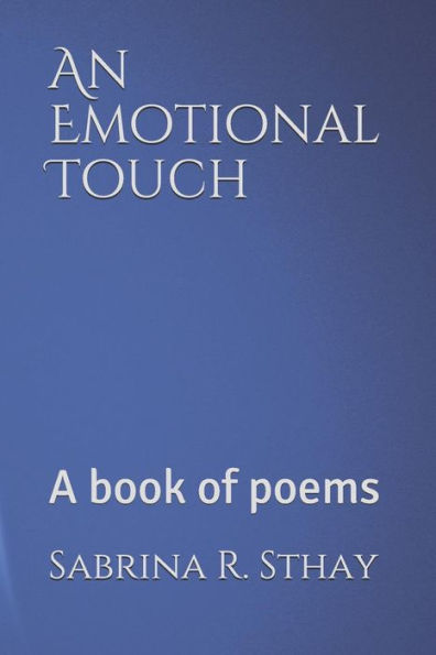 An Emotional Touch: A book of poems