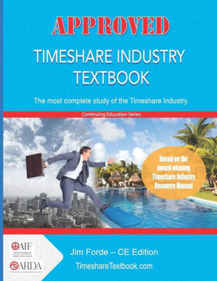 Approved Timeshare Industry Textbook: Continuing Education Edition