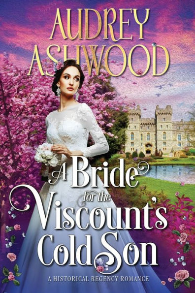 A Bride for the Viscount's Cold Son: A Regency Romance Novel (The Wharton)