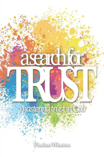 A Search for Trust: Mastering Trust in God