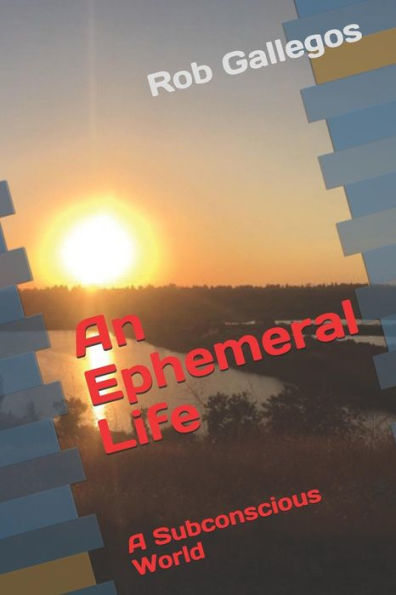 An Ephemeral Life: A Subconscious World