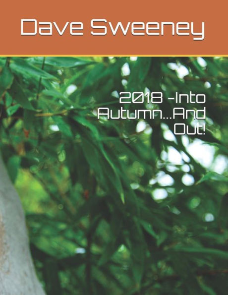 2018 - Into Autumn...And Out!
