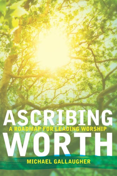 Ascribing Worth: A roadmap for leading worship