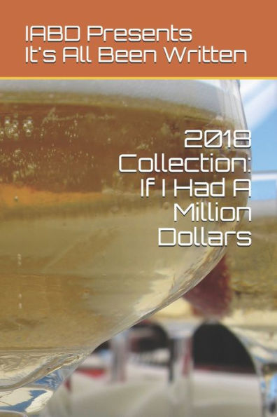 2018 Collection: If I Had A Million Dollars: It's All Been Written
