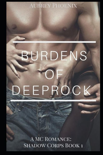 Burdens Of Deeprock: An MC Romance (Shadow Corps)