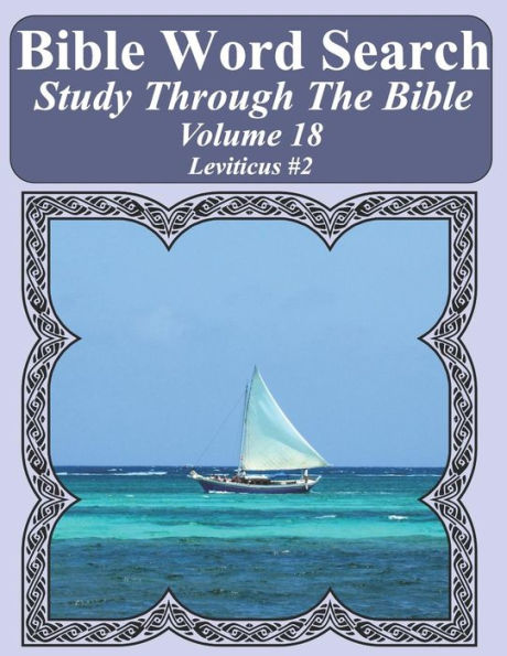 Bible Word Search Study Through The Bible: Volume 18 Leviticus #2 (Bible Word Search Puzzles For Adults Jumbo Large Print Sailboat Series)