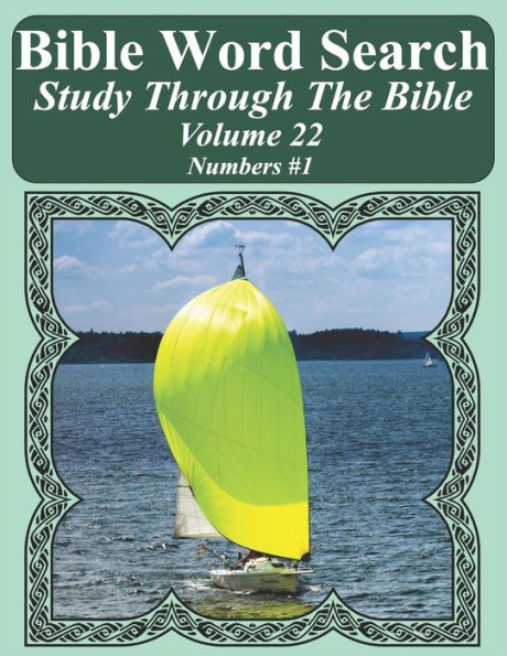 Bible Word Search Study Through The Bible: Volume 22 Numbers #1 (Bible Word Search Puzzles For Adults Jumbo Large Print Sailboat Series)