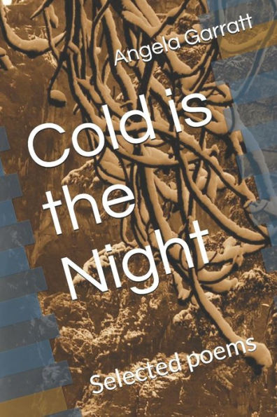 Cold is the Night: Selected Poems