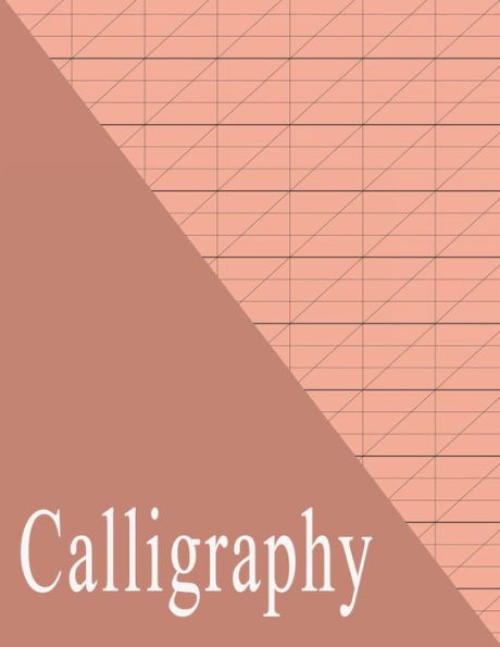 Beginners Calligraphy Workbook: Slanted Practice Grid Paper - Rose Gold (Calligraphy Pad & Paper)