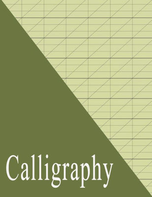 Beginners Calligraphy Workbook: Slanted Practice Grid Paper - Green (Calligraphy Pad & Paper)