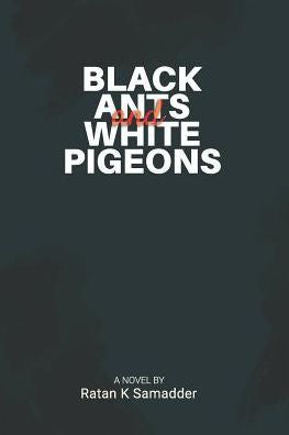 BLACK ANTS AND WHITE PIGEONS