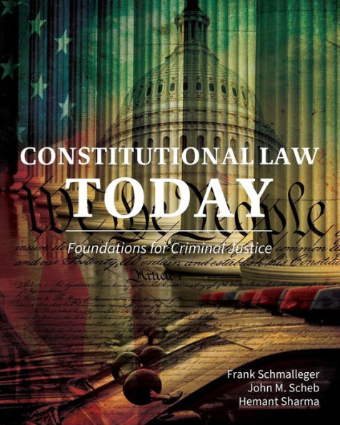 Constitutional Law Today: Foundations For Criminal Justice