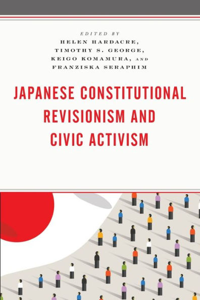 Japanese Constitutional Revisionism And Civic Activism - 9781793609069
