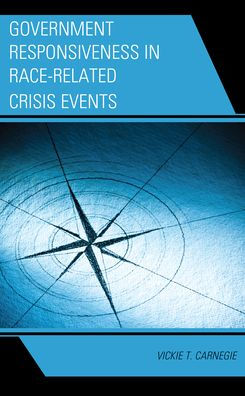 Government Responsiveness In Race-Related Crisis Events (Democratic Dilemmas And Policy Responsiveness)