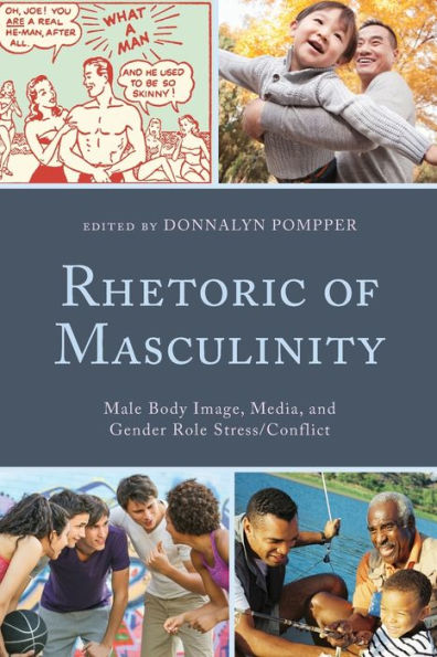 Rhetoric Of Masculinity: Male Body Image, Media, And Gender Role Stress/Conflict