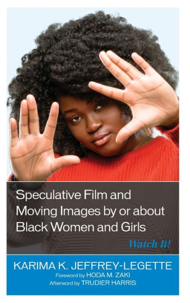 Speculative Film And Moving Images By Or About Black Women And Girls: Watch It!