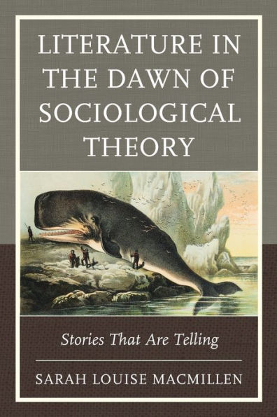 Literature In The Dawn Of Sociological Theory: Stories That Are Telling