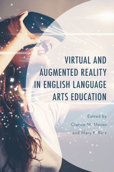 Virtual And Augmented Reality In English Language Arts Education - 9781793629876