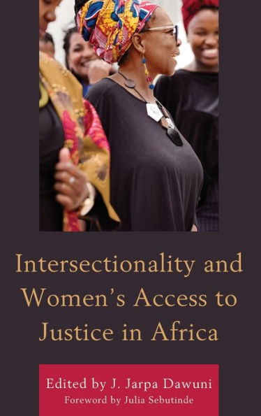 Intersectionality And Women’S Access To Justice In Africa (Gender And Sexuality In Africa And The Diaspora)