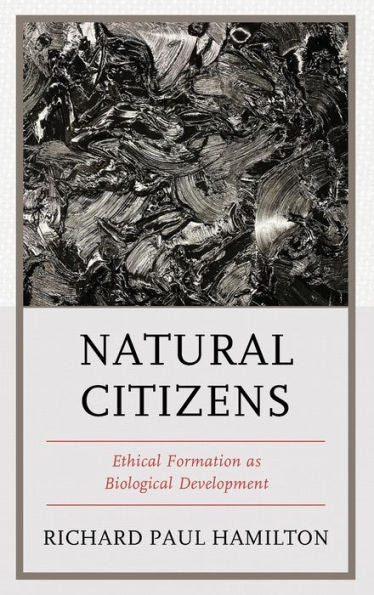 Natural Citizens: Ethical Formation As Biological Development