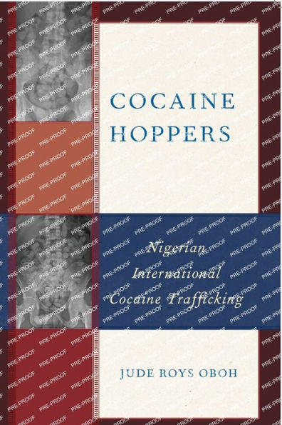 Cocaine Hoppers: Nigerian International Cocaine Trafficking - 9781793637291
