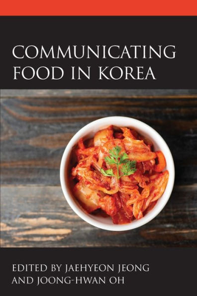 Communicating Food In Korea (Korean Communities Across The World) - 9781793642271