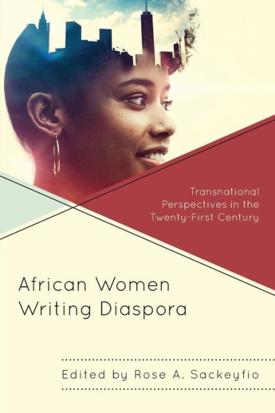 African Women Writing Diaspora: Transnational Perspectives In The Twenty-First Century - 9781793642455