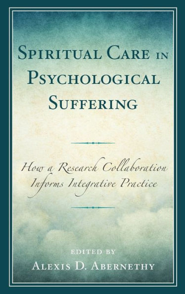 Spiritual Care In Psychological Suffering: How A Research Collaboration Informs Integrative Practice