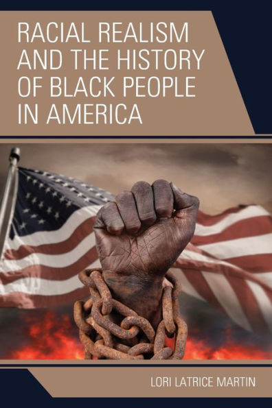 Racial Realism And The History Of Black People In America - 9781793648181