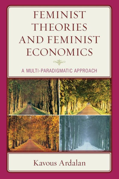 Feminist Theories And Feminist Economics: A Multi-Paradigmatic Approach - 9781793648877