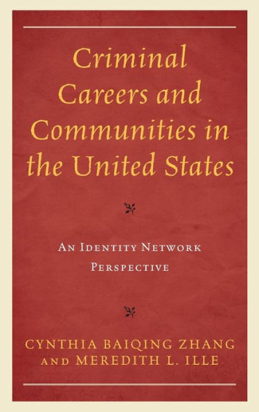 Criminal Careers And Communities In The United States: An Identity Network Perspective