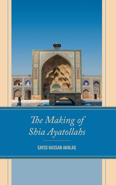 The Making Of Shia Ayatollahs