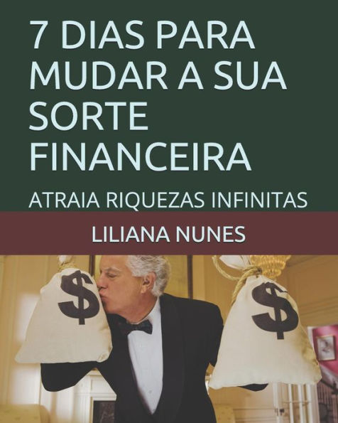 7 DIAS PARA MUDAR A SUA SORTE FINANCEIRA: ATRAIA RIQUEZAS INFINITAS (Edición Portuguesa)