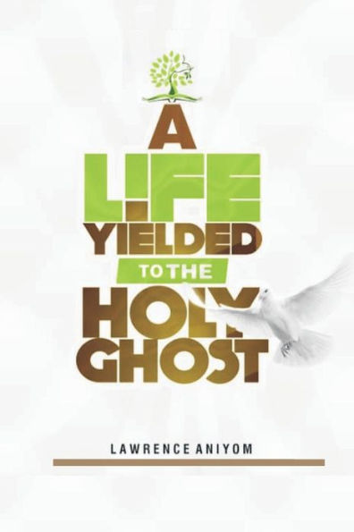 A Life Yielded To The Holyghost