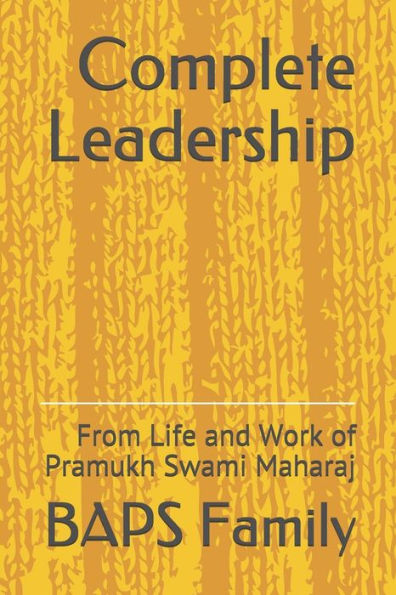 Complete Leadership: From Life and Work of Pramukh Swami Maharaj (Psm_leadership)