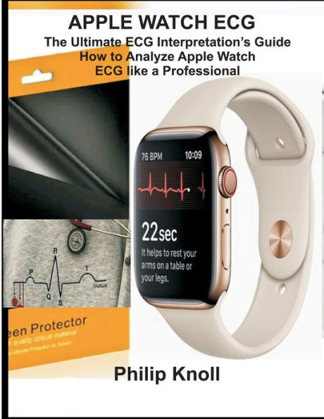 Apple Watch ECG: The Ultimate ECG Interpretation Guide; How to Analyze Apple Watch ECG like a Professional