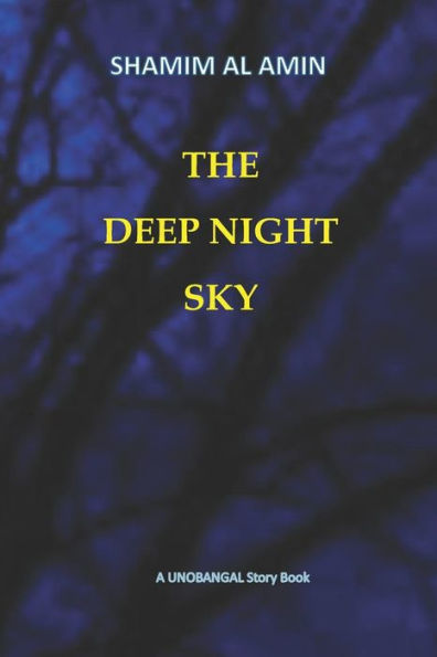 The Deep Night Sky: Story Book Of Unobangal