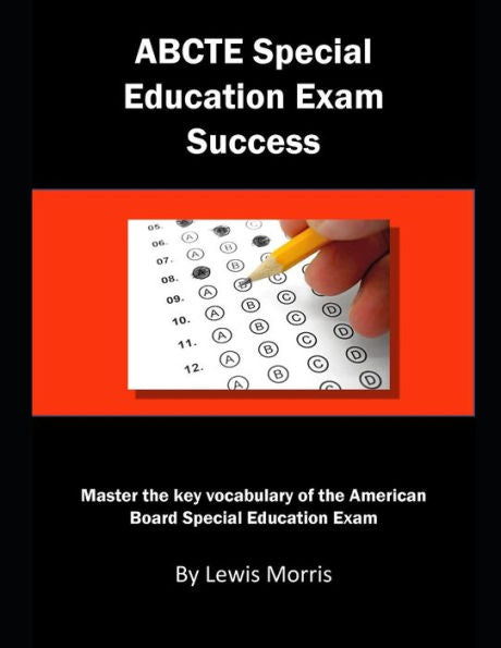 ABCTE Special Education Exam Success: Master the key vocabulary of the American Board Special Education Exam