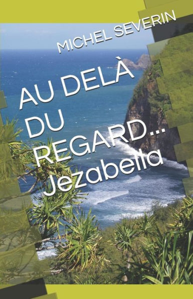 AU DELÀ DU REGARD... Jezabella (Edición francesa)