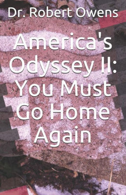 America's Odyssey II: You Must Go Home Again (America's Trojan War)