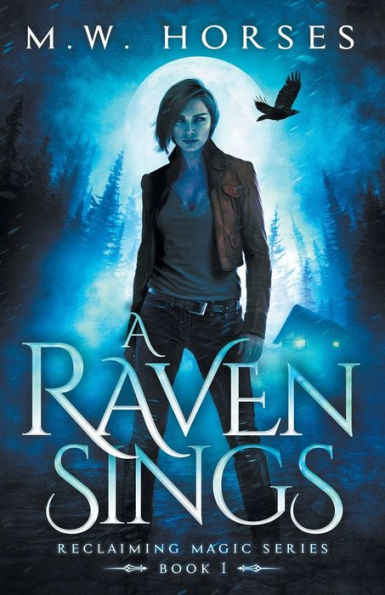 A Raven Sings: Reclaiming Magic - Book 1