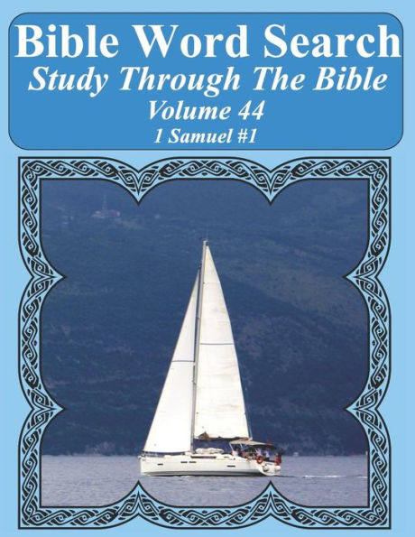 Bible Word Search Study Through The Bible: Volume 44 1 Samuel #1 (Bible Word Search Puzzles For Adults Jumbo Large Print Sailboat Series)