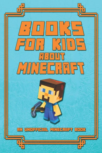 Books for Kids About Minecraft: An Unofficial Minecraft Book: Collection of Amusing Minecraft Short Stories for Children 2019 (Minecraft Books, Minecraft Books For Kids, Minecraft Children Stories)