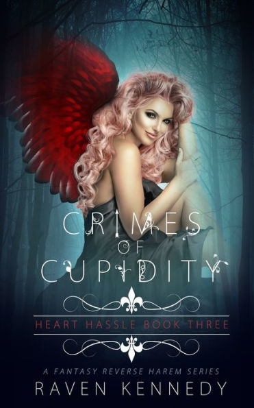 Crimes of Cupidity: A Fantasy Reverse Harem Story (Heart Hassle)